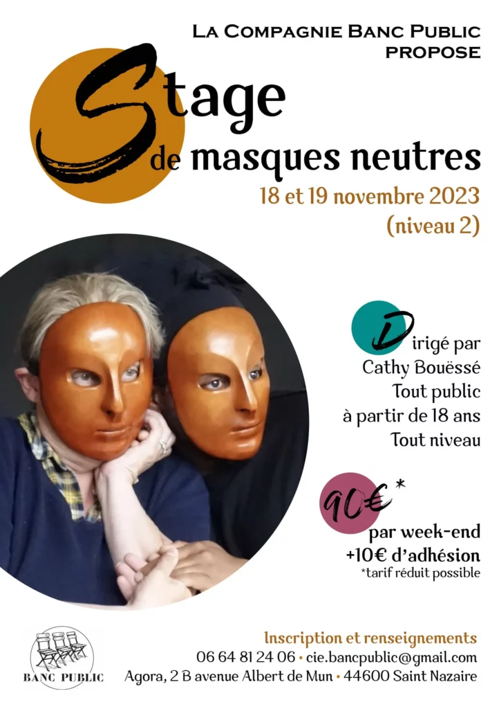 affiche pour le stage de masques neutres de la compagnie banc public les 18 et 19 novembre 2023. Stage dirigé par Cathy Bouéssé. Tout public à partir de 18 ans, tout niveau.