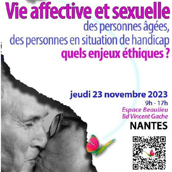 Affiche où l'on voit deux personnes âgées en train de s'embrasser avec écrit "Vie affective et sexuelle des personnes âgées et des personnes en situation de handicap, quels enjeux éthiques ?" jeudi 23 novembre de 8h30 à 17h00, espace Beaulieu, boulevard Vincent Gâche, Nantes.