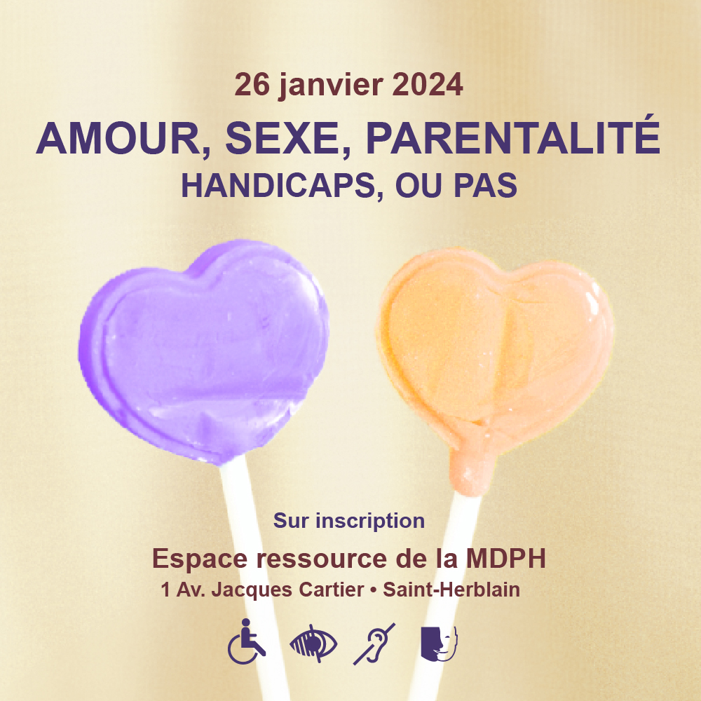 Événement « Amour, Sexe, Parentalité, Handicaps ou pas » le 26 janvier 2024