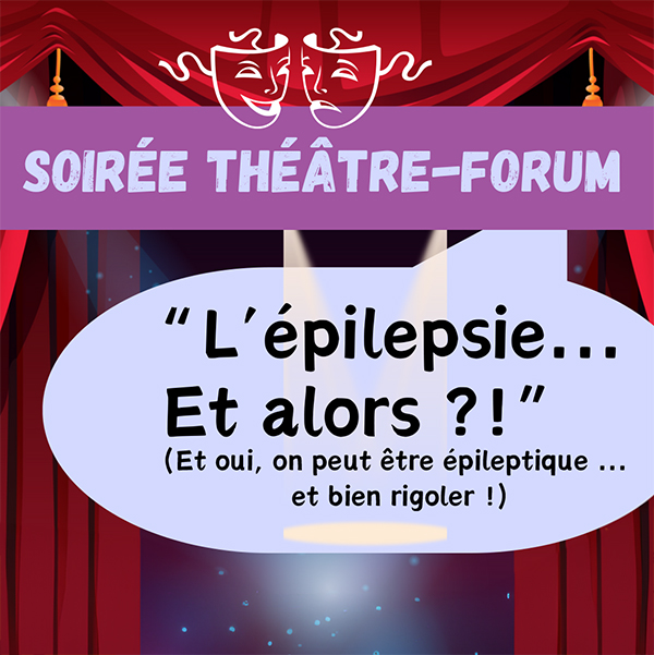 Soirée théâtre-forum « L’épilepsie, et alors ?! » le 13 février
