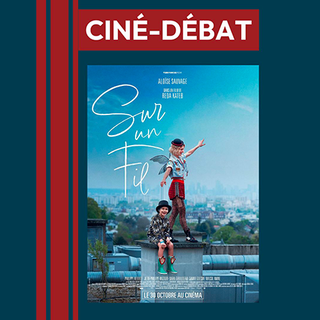 Projection ciné-débat du film « Sur un Fil » le 29 avril