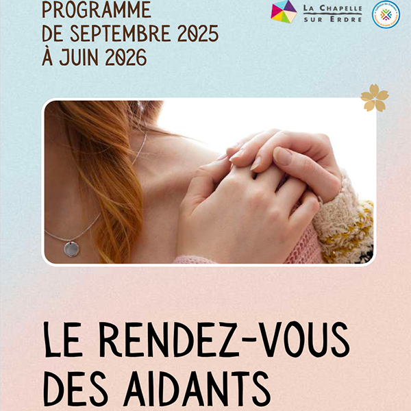 « Le rendez-vous des aidants » à la Chapelle sur Erdre de septembre 2025 à juin 2026