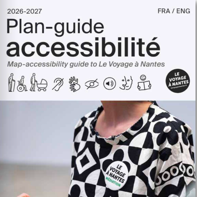 L&rsquo;accessibilité du Voyage à Nantes jusqu&rsquo;au 6 septembre 2026